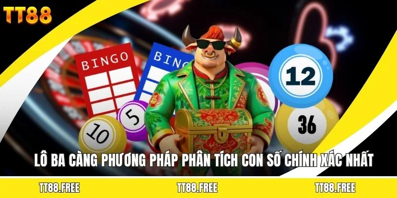Lô Ba Càng Phương Pháp Phân Tích Con Số Chính Xác Nhất